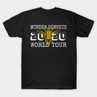 Murder Hornets World Tour 2020 Design, Funny Murder Hornets Bee Invasion, Viral News Save the Bees T-Shirt